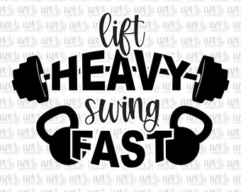 Lift Heavy, Swing Fast svg, eps, png, Workout svg, Kettlebell svg, Fitness T-Shirt svg, Gym svg, cut files, svg files for cricut