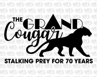 The Grand Cougar svg, dxf, eps and png, 70th Birthday svg, Cougar svg, Birthday svg, Cut Files, Cricut svg