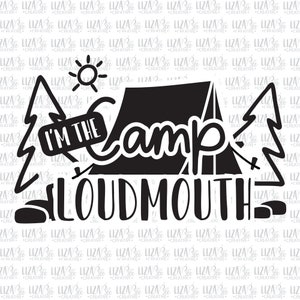 I'm the camp loudmouth svg, dxf, eps and png, Camping svg, Funny Camping svg, Camping T-Shirt svg, cut files, svg files for cricut