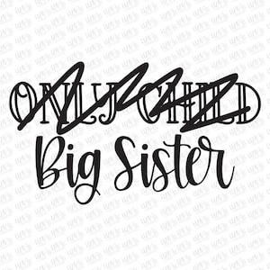 Big Sister svg, dxf, eps and png, Adding to family svg, Child svg, Pregnancy Announcement svg, Only Child svg, Cut Files, Cricut svg