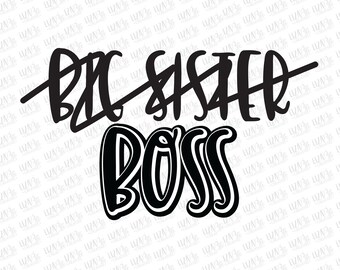 Big Sister Boss svg, dxf, eps and png, Sister svg, Child svg, Girl's T-shirt svg, cut files, svg files for cricut