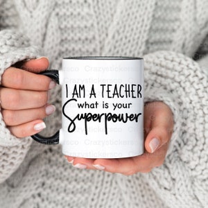 Teacher funny SVG , I am a teacher whats your superpower sublimation graphic file , teacher funny PNG sublimation , funny teacher SVG file image 3