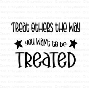 Trata a los demás como quieres que te traten SVG, respeta SVG, DXF, bulling svg, archivos de corte de silueta Cricut, Inspirational Svg, Png