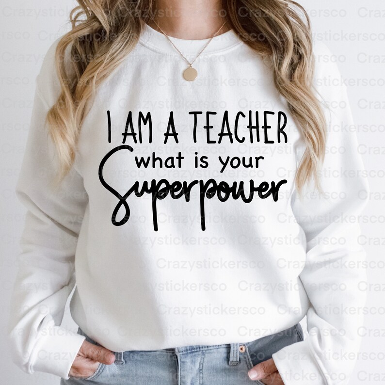 Teacher funny SVG , I am a teacher whats your superpower sublimation graphic file , teacher funny PNG sublimation , funny teacher SVG file image 2