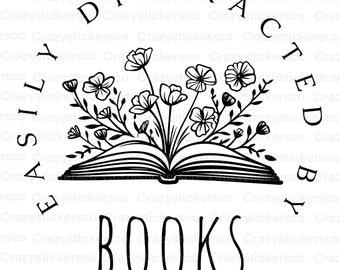 Easily Distracted By Books PNG SVG: Floral Book Lover Design (Digital Download)