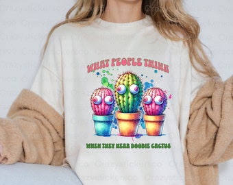 Funny boobie cactus sarcastic PNG , What people think when they hear boobie cactus  commercial sublimation