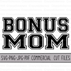 Bonus mom SVG , Bonus mom PNG graphic , stepmom Svg , stepmom Png , mom digital downdoad , Bonus mom sublimation image , Bonus mom Cricut