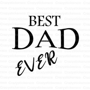 Melhor pai de todos os tempos SVG, melhor gráfico de pai de todos os tempos PNG, arquivo de corte Dxf do pai, downdoad digital do pai, imagem de sublimação do pai, silhueta Cricut do melhor pai