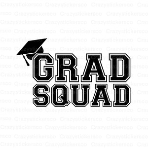 Grad Squad SVG PNG: Graduation Graphic (Digital Download)