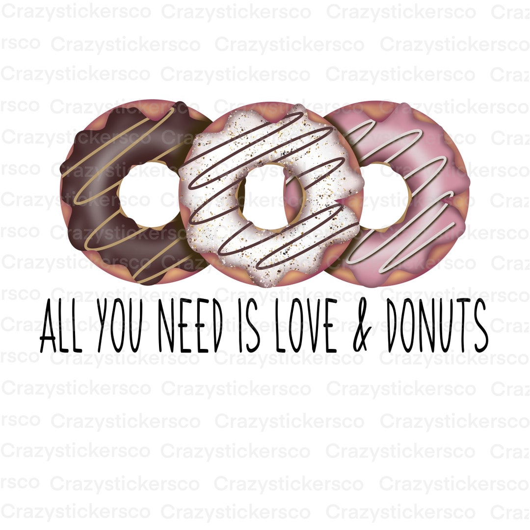 Donuts Image File PNG Graphic , All You Need is Love & Donuts