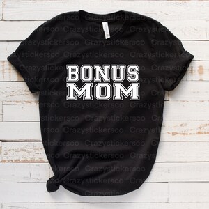 Bonus mom SVG , Bonus mom PNG graphic , stepmom Svg , stepmom Png , mom digital downdoad , Bonus mom sublimation image , Bonus mom Cricut