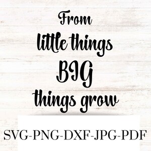 Dalle piccole cose crescono grandi cose SVG, dalle piccole cose immagine grafica, clipart ispiratrice, dalle piccole cose DXF, Cricut