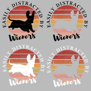 Easily Distracted by Wieners PNG: Dachshund Dog Lover (Digital Download)