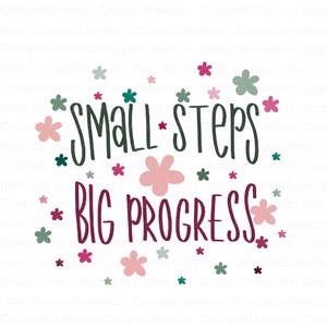 Petits pas grands progrès SVG, fleur d'ondes positives PNG, conception motivante par sublimation, dicton inspirant svg, motivation Cricut