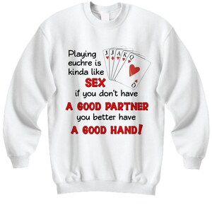 Funny Euchre Sweatshirt: Adult Humor Card Game Gift