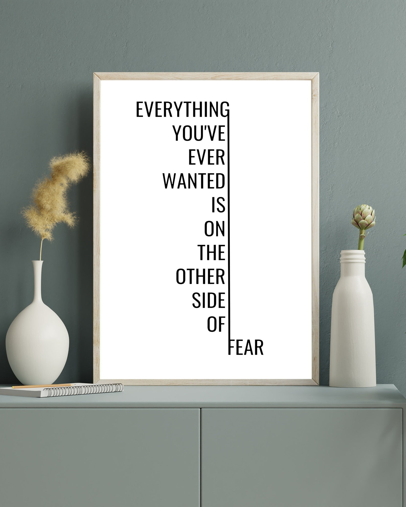 Everything You've Ever Wanted is on the Other Side of Fear Vertical ...
