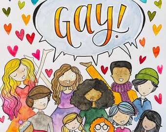 We Say Gay - Print (Available Sizes: 8x8 Print in 12x12 Signed Mat, or 5x5 Print in 8x8 Signed Mat)