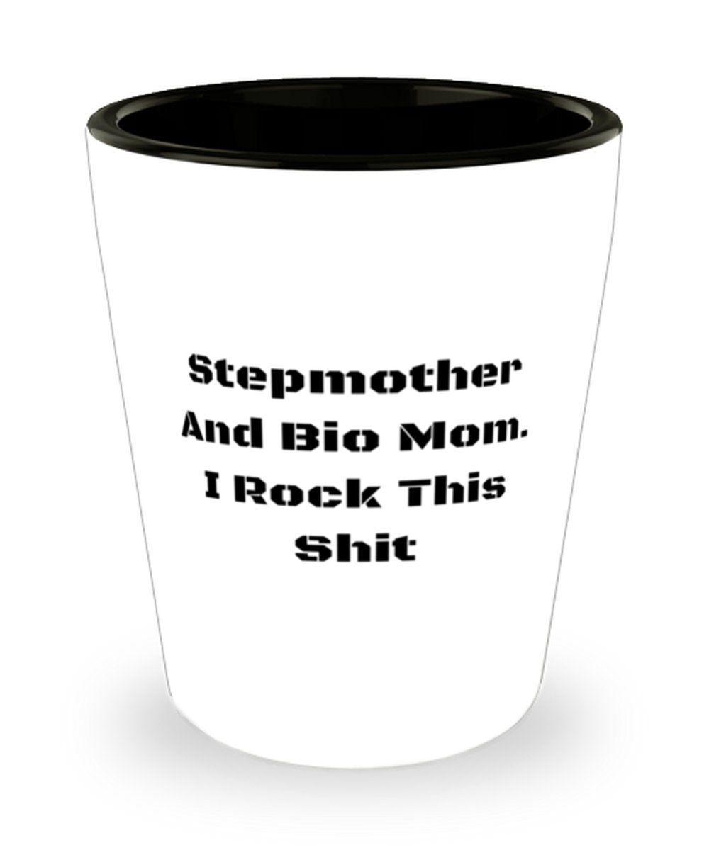 Stepmother Ceramic Cup I Rock This Shit Shot Glass Stepmother And Bio Mom Fun Gifts For Stepmother