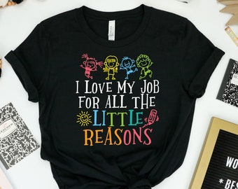 I Love My Job for All the Little Reasons Shirt, Teacher Love Outfit, Teacher Gift, Science T-Shirt, Teacher School, School Counselor