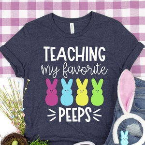 Teaching My Favorite Peeps Shirt, Teaching My Favorite Peeps, Cute Easter Shirt, Gift For Easter, Peeps Easter Shirt, Easter Family Shirt