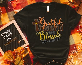 Grateful Thankful Blessed Shirt, Grateful Thankful Blessed, Happy Thanksgiving Shirt, Thanksgiving Shirt, Fall Shirt, Thanksgiving Gift