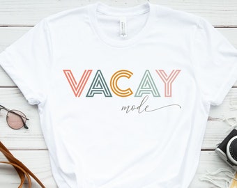 Vacay Mode Shirt, Vacation Shirt, Camping Shirt, Travel Shirt, Adventure Shirt, Road Trip Shirt, Hiking Shirt, Adventure Lover Shirt