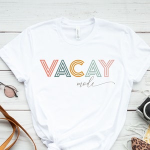 Vacay Mode Shirt, Vacation Shirt, Camping Shirt, Travel Shirt, Adventure Shirt, Road Trip Shirt, Hiking Shirt, Adventure Lover Shirt