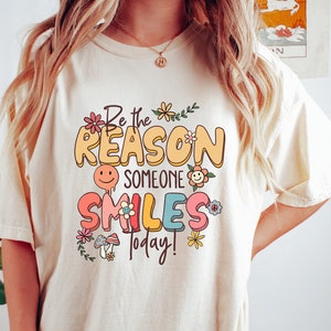 Motivational T-Shirt, Teacher TShirt, Be The Reason Someone Smiles Shirts, Inspirational Shirt, Positive Quotes, Dental Hygienist Tee