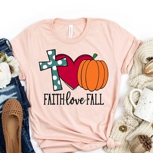 Faith Love Fall Shirt, Thanksgiving, Hello Pumpkin, Fall Vibes, Peace Love Thanksgiving, Family Thanksgiving Shirt, Autumn Shirt, Fall Shirt