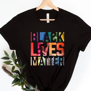 Black Lives Matter Shirt, Black Lives Matter, Anti Racism Shirt, Human Rights Shirt, Human Rights, BLM Shirts