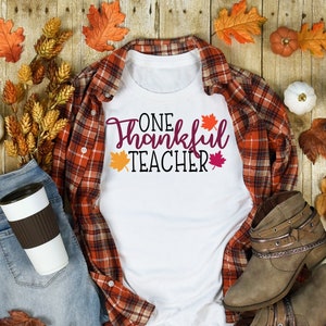 One Thankful Teacher Shirt, Thanksgiving Teacher Shirt, Thanksgiving For Teachers, Teacher Life Shirt, Gift for Teachers, Cute Teacher Shirt