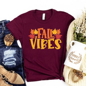 Fall Vibes Shirt, Autumn Shirt, Fall Leaves Shirt, Fall Shirt, Fall Shirt Women, Thanksgiving Shirt, Fall Season Shirt, Pumpkin Spice Shirt