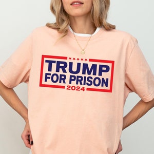 Trump for Prison 2024 T-Shirt Funny Political Humor Gift For Democrats Anti Trump Shirt Trump Guilty Tee Trump Arrested Trump Mug Shot Tee