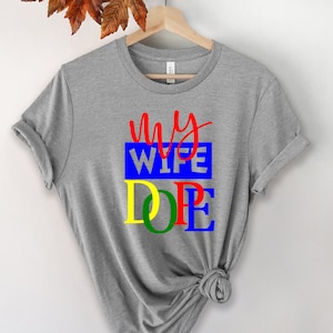 Funny My Husband Is Dope Tshirt For Wife Partner Funny My Husband Is Dope Tshirt For Wife Partner