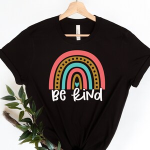 Be Kind Shirt, Be Kind Rainbow Shirt, Rainbow Shirt, Kindness Shirt, Inspirational Shirt, Motivational Be Kind Shirt