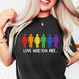 Love Who You Are Shirt, Love is Love Shirt, Lesbian Shirt, Gay Pride Shirt, LGBT Shirt, Transgender Shirt, Kindness Shirt