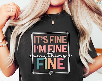 It's Fine I'm Fine Everything is Fine Shirt, Introvert Tee, Funny Shirt, Sarcastic Shirt, I'm Fine, Everything is Fine Shirt, Mental Shirt