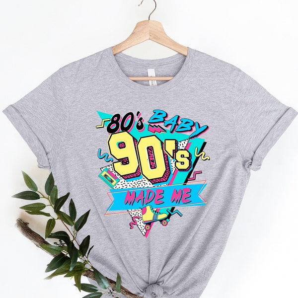80s Baby 90s Made Me Shirt, 80s Shirt, 90s Shirt, Vintage Shirt, Raised in the 90s Shirt, 90s Kid Shirt, Born in The 80s Shirt