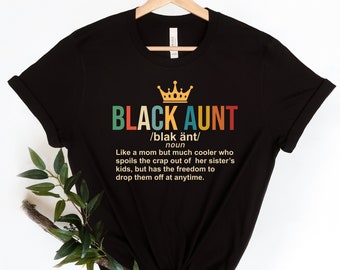Black Aunt Definition Shirt, Black History Month, Proud Aunt, Auntie Shirt, Auntie Love Shirt, Blessed Auntie, Gift For Auntie
