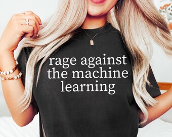 T-shirt Anti-IA Rage Against The Machine Learning - Humour Geek, Coton, Unisexe