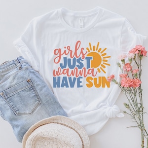 Girls Just Wanna Have Sun Shirt, Summer Shirt, Girl Trip Shirt, Summer Girls Trip Shirt, Summer Matching Shirt, Girls Trip Matching Shirt