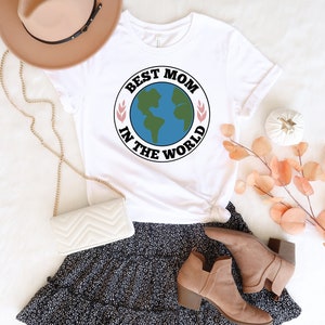Best Mom In The World Shirt, Best Mom T-Shirt, Cute Mother&#39;s Day Gift, Cool Mama T Shirt, , Gift For Mother, Mom Birthday Gift
