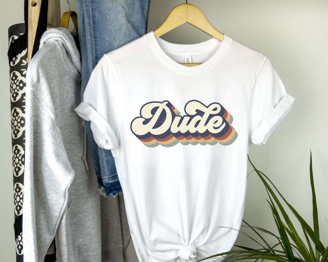 Dude Shirt Dude Tshirt Retro Dude Shirt Cool Dude Shirt Etsy