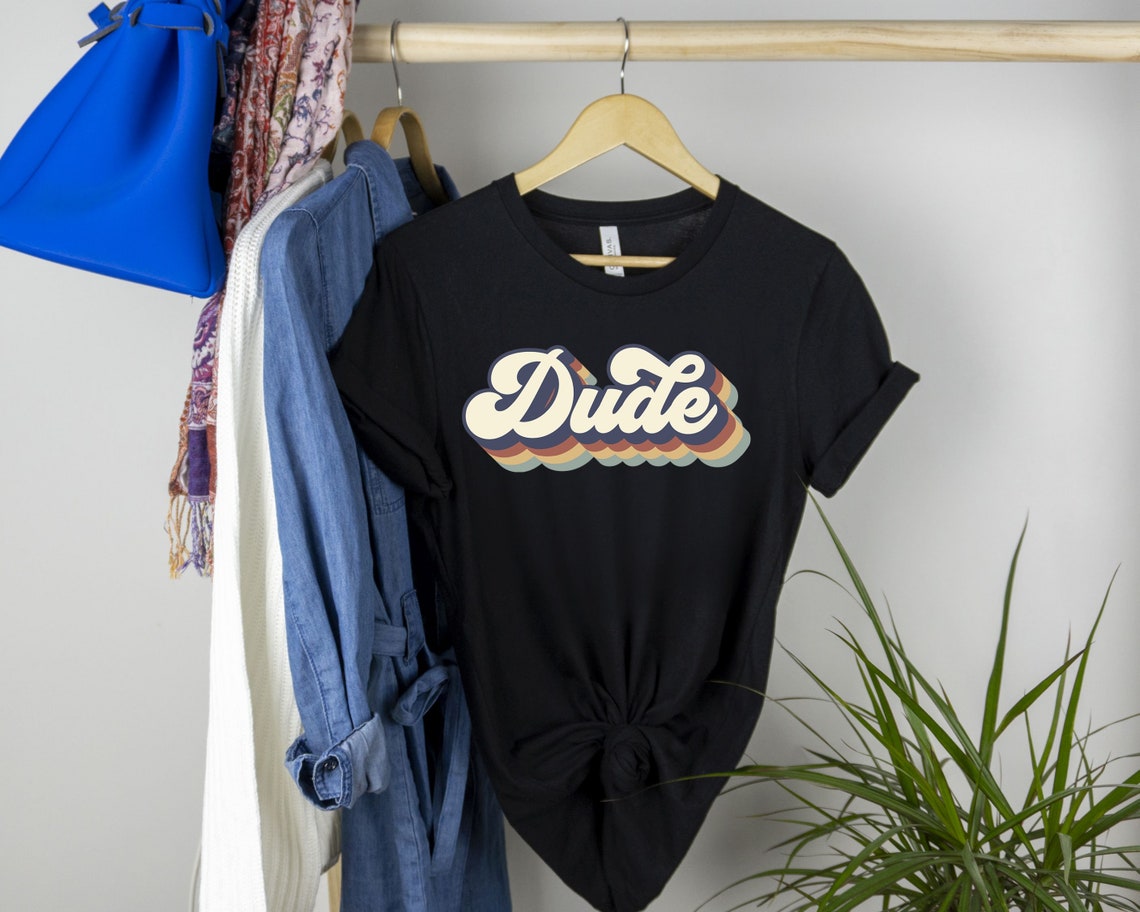 Dude Shirt Dude Tshirt Retro Dude Shirt Cool Dude Shirt Etsy