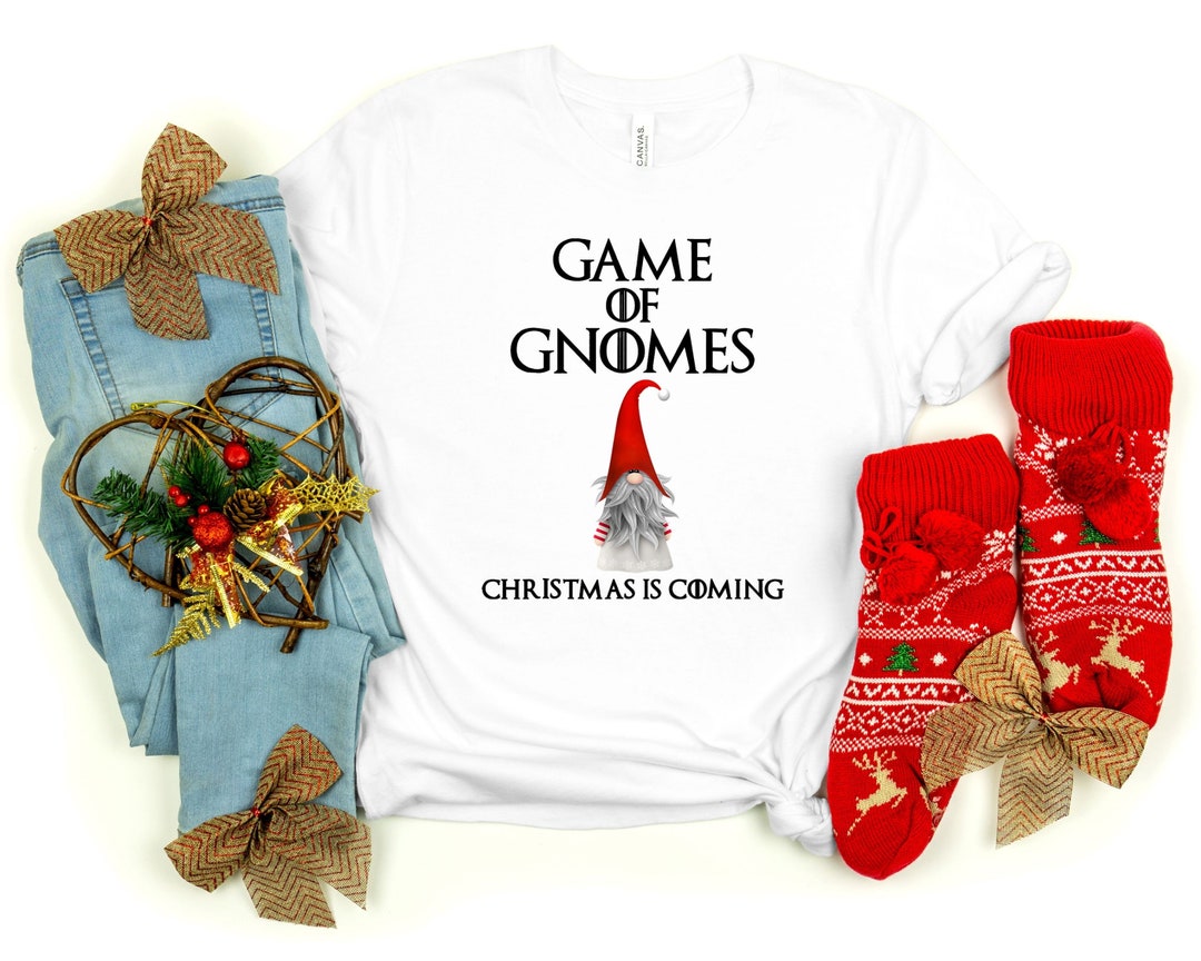Game Of Gnomies Shirt Christmas Is Coming Shirt Christmas Etsy Uk