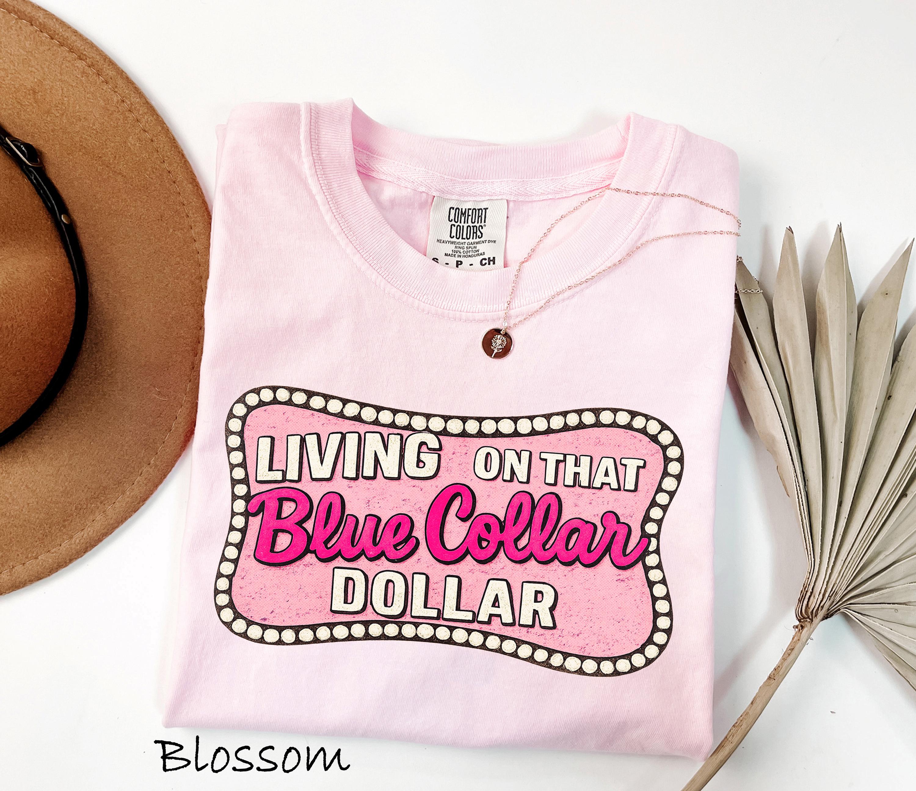 Comfort Colors® Living On That Blue Collar Dollar Shirt, Working Class shirt, Country Western T-Shirt, Cowgirl Rodeo Tee, Women Worker Shirt