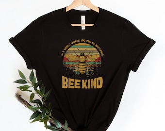 In A World Where You Can Be Anything Shirt, Be Kind Shirt, Bee Kind Shirt, Kindness Shirt, Be Kind Rainbow Shirt