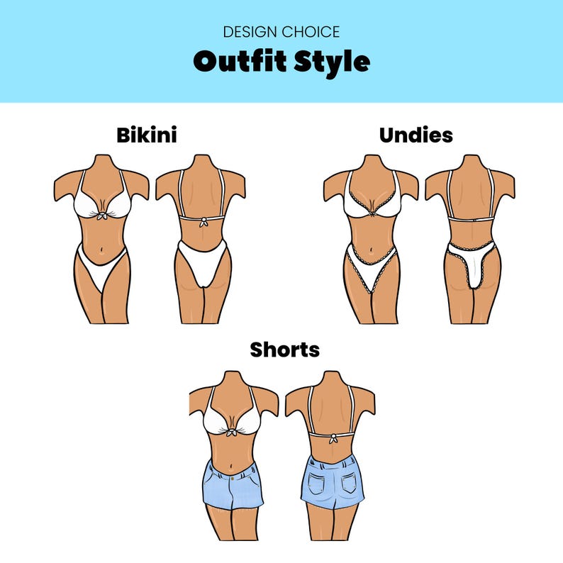 May include: A graphic chart titled DESIGN CHOICE Outfit Style displaying three clothing options: Bikini, Undies, and Shorts. Each category shows front and back views of a torso wearing the respective garment in white or light blue denim.