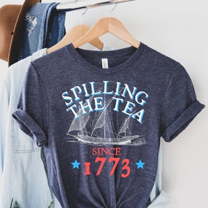 Spilling the Tea July 4th Shirt, Independence Day T-shirt, Funny Fourth of July Patriotic Shirt, History Teacher Shirt, History Teacher Gift