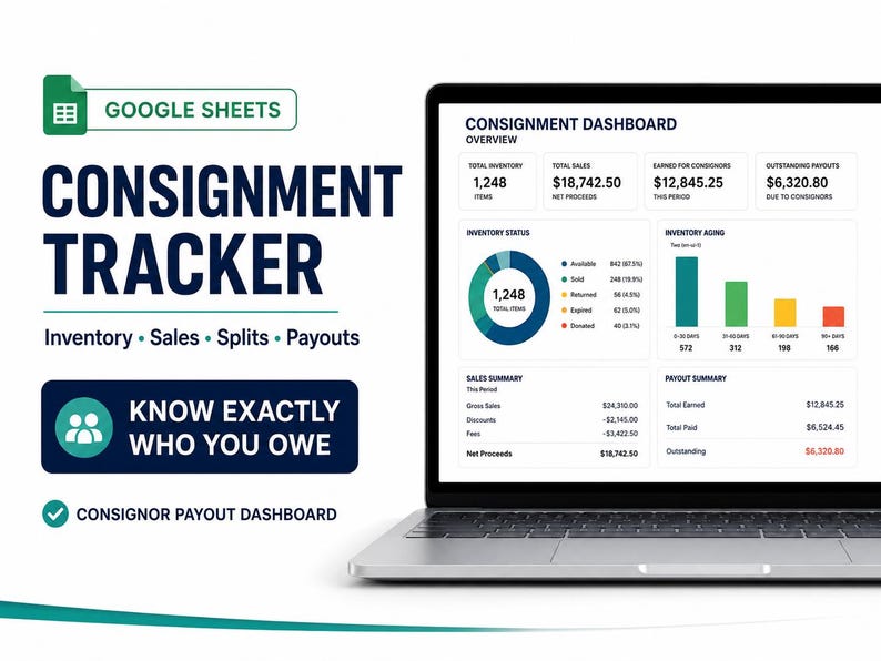 May include: A laptop displaying a Google Sheets Consignment Dashboard with data on inventory, sales, and payouts. The screen shows charts, tables, and financial summaries. Text includes Consignment Tracker, Inventory, Sales, Splits, Payouts, and Know Exactly Who You Owe.